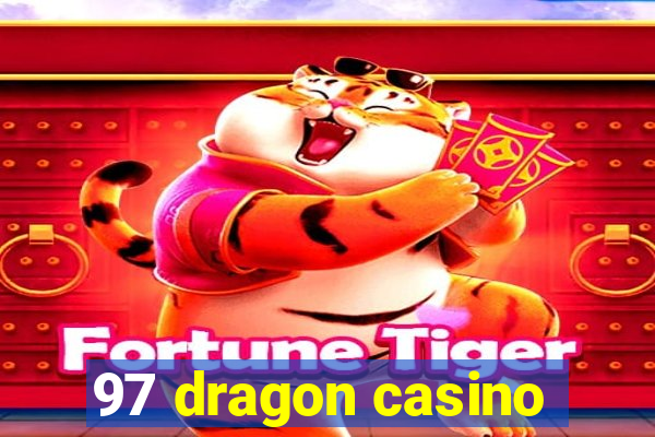 97 dragon casino